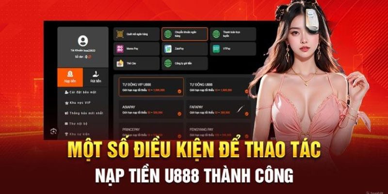 Các điều kiện cần thỏa mãn trước khi tiến hành nạp tiền U888