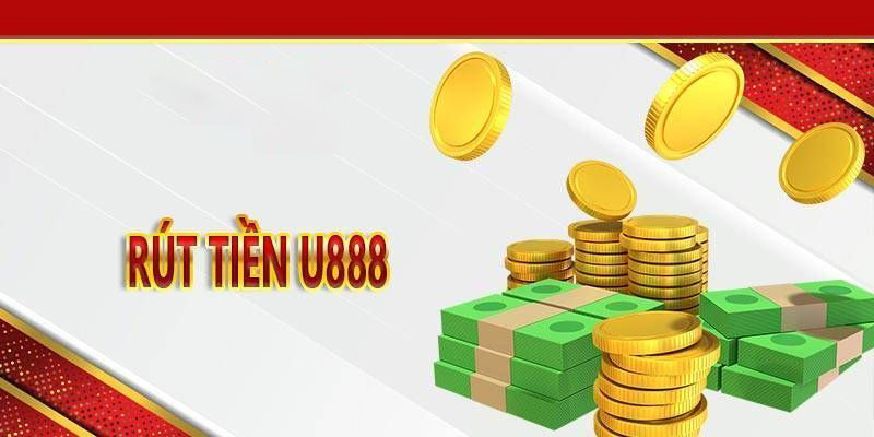 Rút tiền U88 đảm bảo trải nghiệm mượt mà, nhanh chóng